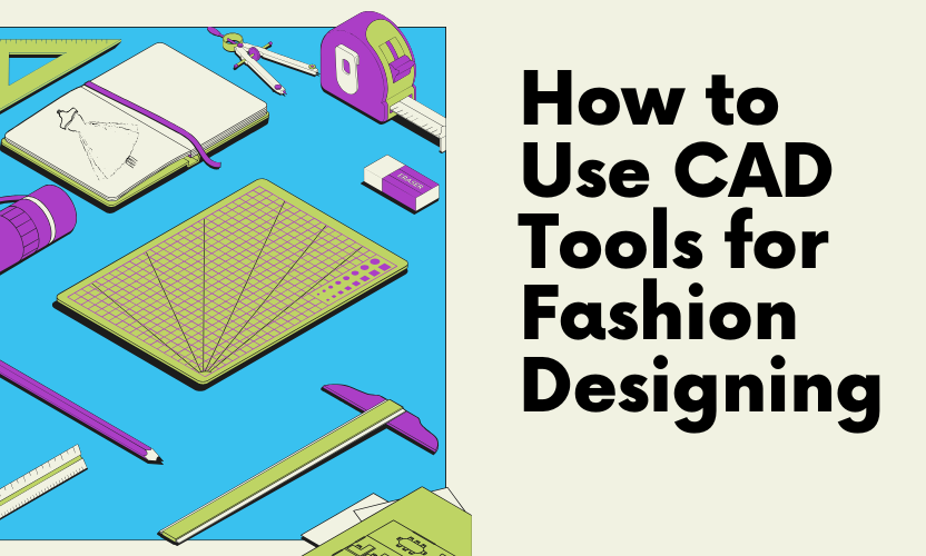 How to Use CAD Tools for Fashion Designing | Blog | JIFD